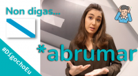 Non digas *abrumar #DígochoEu