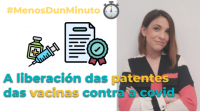 A liberación das patentes das vacinas contra a covid, en #MenosDunMinuto
