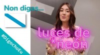 Non digas luces de *neón #DígochoEu