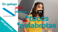 En galego non dicimos nin *tacos nin *palabrotas #DígochoEu