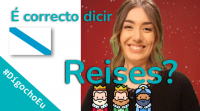É correcto dicir 'Reises'? #DígochoEu